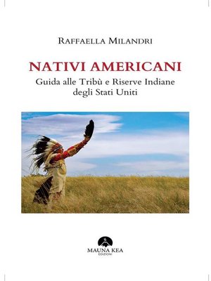 cover image of Nativi Americani--Guida alle Tribù e Riserve Indiane degli Stati Uniti